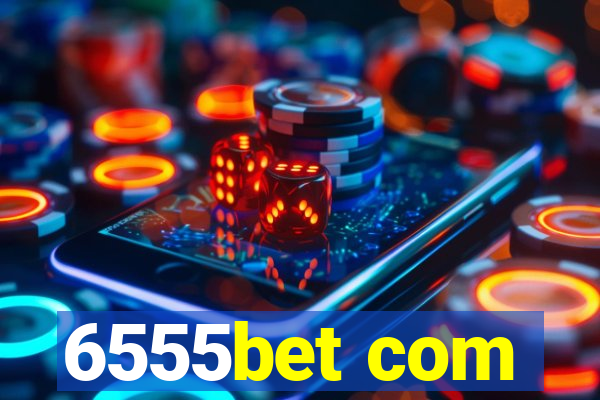 6555bet com